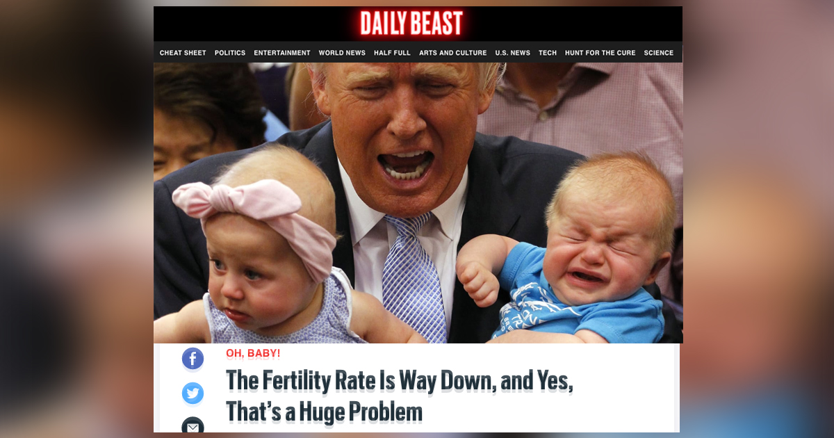 Daily Beast, Donald Trump, Fertility Down a Huge Problem
